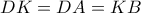 DK = DA = KB DK = DA = KB