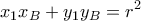 \displaystyle{x_{1}x_{B}+y_{1}y_{B}=r^{2}}