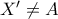 X' \neq A