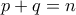 p+q=n