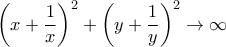 \left ( x+\dfrac{1}{x} \right )^2+\left ( y+\dfrac{1}{y} \right )^2\rightarrow \infty