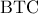 \textrm{BTC}