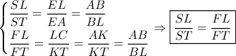\left\{ \begin{gathered} 
  \frac{{SL}}{{ST}} = \frac{{EL}}{{EA}} = \frac{{AB}}{{BL}} \hfill \\ 
  \frac{{FL}}{{FT}} = \frac{{LC}}{{KT}} = \frac{{AK}}{{KT}} = \frac{{AB}}{{BL}} \hfill \\  
\end{gathered}  \right. \Rightarrow \boxed{\frac{{SL}}{{ST}} = \frac{{FL}}{{FT}}}