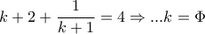  k+2+ \dfrac{1}{k+1}=4   \Rightarrow ...k= \Phi 