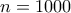 n=1000