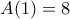 A(1)=8