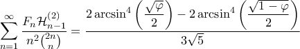 \displaystyle{\sum_{n=1}^{\infty} \frac{F_n \mathcal{H}_{n-1}^{(2)}}{n^2 \binom{2n}{n}}=\frac{2\arcsin^4\left(\dfrac {\sqrt{\varphi}}2\right)-2\arcsin^4\left(\dfrac {\sqrt{1-\varphi}}2\right)}{3\sqrt 5} }