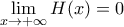 \displaystyle\lim_{x\to +\infty}H(x)=0