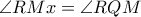 \angle RMx = \angle RQM