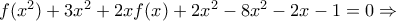 f({{x}^{2}})+3{{x}^{2}}+2xf(x)+2{{x}^{2}}-8{{x}^{2}}-2x-1=0\Rightarrow