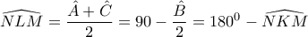 \widehat{NLM}=\dfrac{\hat{A}+\hat{C}}{2}=90-\dfrac{\hat{B}}{2}=180^0-\widehat{NKM}