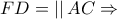 FD=\left | \right |AC\Rightarrow