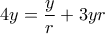 \displaystyle{4y = \frac{y}{r}+3 yr}