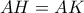 AH = AK