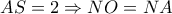 AS = 2 \Rightarrow NO = NA