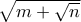 \sqrt{m+\sqrt{n}}