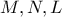 M , N , L 