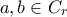 a, b \in C_r