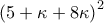 \left ( 5 + \kappa  + 8 \kappa \right )^2