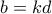 b=kd