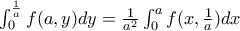 \int_{0}^{\frac{1}{a}}f(a,y)dy= \frac{1}{a^2}\int_{0}^{a}f(x,\frac{1}{a})dx