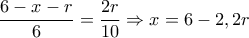 \displaystyle{\frac{6-x-r}{6}=\frac{2r}{10}\Rightarrow x=6-2,2r}