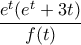 \displaystyle{{\frac{{e^t (e^t  + 3t)}}{{f(t)}}}}