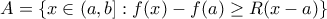 A=\left \{ x\in (a,b]:f(x)-f(a)\geq R(x-a) \right \}