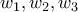 w_1, w_2, w_3