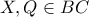 X,Q\in BC