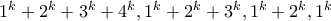 1^k + 2^k + 3^k + 4^k  ,   1^k + 2^k + 3^k  ,   1^k + 2^k , 1^k