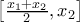 \left [ \frac{x_1+x_2}{2} , x_2 \right ]
