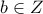 \displaystyle{b \in Z}