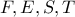 \displaystyle{ F,E,S,T }