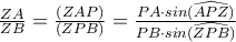 \frac{ZA}{ZB}=\frac{(ZAP)}{(ZPB)}=\frac{PA\cdot sin(\widehat{APZ})}{PB\cdot sin(\widehat{ZPB})}