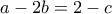 a-2b=2-c