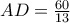 AD=\frac{60}{13}