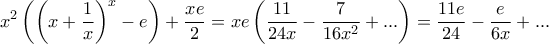 \displaystyle{x^2 \left( \left(x+\frac {1}{x} \right)^x -e \right) + \frac{xe}{2} = xe \left(    \frac{11}{24x} - \frac{7}{16x^2}+ ...    \right)   =       \frac{11e}{24} - \frac{e}{6x}+ ...
