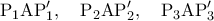 \displaystyle{ 
{\rm P}_1 {\rm A}{\rm P}'_1 ,\quad {\rm P}_2 {\rm A}{\rm P}'_2 ,\quad {\rm P}_3 {\rm A}{\rm P}'_3 \quad  
}