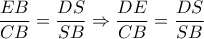 \dfrac{EB}{CB}=\dfrac{DS}{SB} \Rightarrow \dfrac{DE}{CB}=\dfrac{DS}{SB}