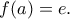 f(a)=e.