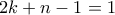 2k+n-1=1