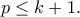 \displaystyle {p \le k + 1}. \displaystyle {p \le k + 1}.