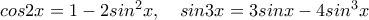 cos2x=1-2sin^2x,  \ \ \ sin3x=3sinx-4sin^3x