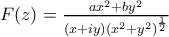 F(z)= \frac{ax^2+by^2}{(x+iy)(x^2+y^2)^{\frac{1}{2}}}