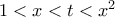 1<x<t<{{x}^{2}}