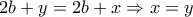 2b+y=2b+x\Rightarrow x=y 2b+y=2b+x\Rightarrow x=y