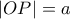 |OP|=a