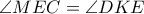 \angle{MEC}=\angle{DKE}