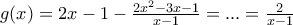g(x)=2x-1-\frac{2x^{2}-3x-1}{x-1}=...=\frac{2}{x-1}